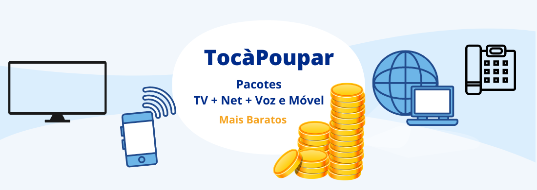 TocaPoupar Pacotes TV+Net+Voz
